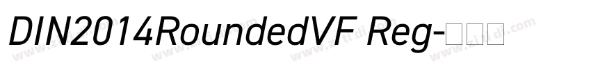 DIN2014RoundedVF Reg字体转换